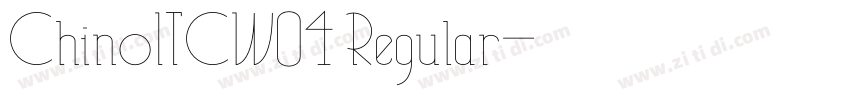 ChinoITCW04 Regular字体转换